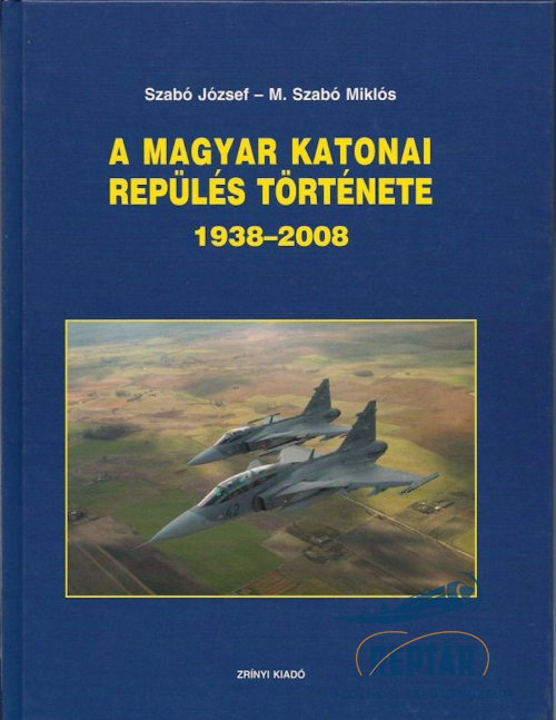 A magyar katonai repülés története 1938-2008